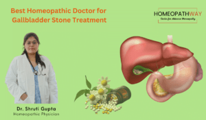 Best Homeopathic Doctor for Gallbladder Stone Treatment